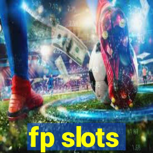 fp slots